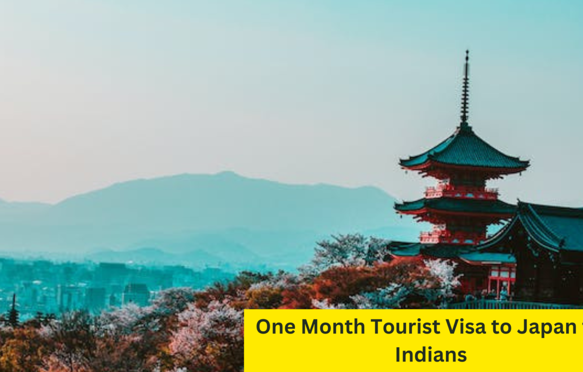 One Month Tourist Visa to Japan for Indians ! One Month Tourist Visa to Japan for Indians !