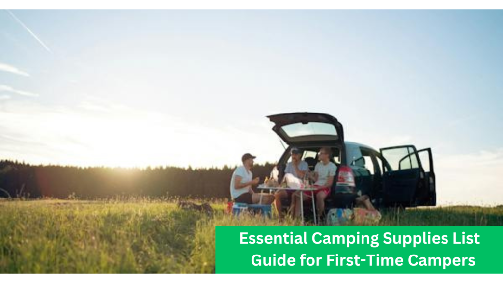Essential Camping Supplies List - Guide for First-Time Campers
