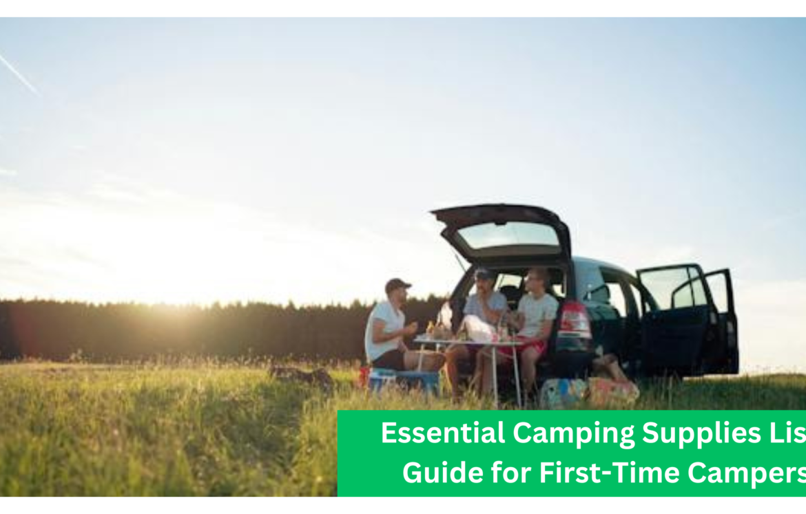 Essential Camping Supplies List - Guide for First-Time Campers Essential Camping Supplies List - Guide for First-Time Campers